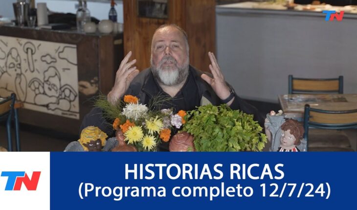 Video: HISTORIAS RICAS (Programa completo del 12/07/2024)